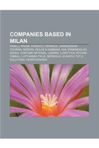 Companies Based in Milan: Pirelli, Prada, Fiorucci, Versace, Carrozzeria Touring, Missoni, Dolce & Gabbana, A2a, Ermenegildo Zegna