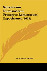 Selectiorum Numismatum, Praecipue Romanorum Expositiones (1695)