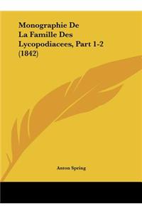 Monographie de La Famille Des Lycopodiacees, Part 1-2 (1842)