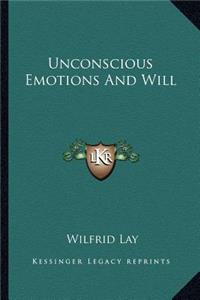 Unconscious Emotions And Will