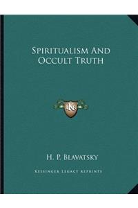 Spiritualism And Occult Truth