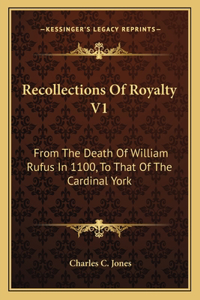 Recollections of Royalty V1