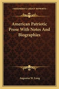 American Patriotic Prose with Notes and Biographies