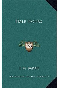 Half Hours
