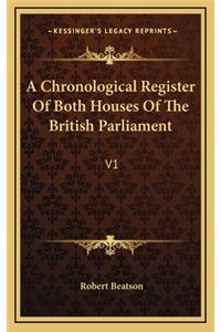 A Chronological Register of Both Houses of the British Parliament