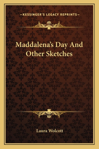 Maddalena's Day and Other Sketches