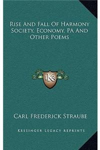 Rise and Fall of Harmony Society, Economy, Pa and Other Poems