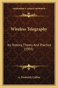 Wireless Telegraphy: Its History, Theory And Practice (1905)
