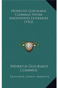 Henricus Guilielmus Clemmius Novae Amoenitates Literariae (1762)