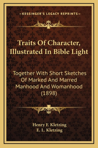 Traits Of Character, Illustrated In Bible Light