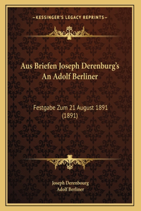 Aus Briefen Joseph Derenburg's An Adolf Berliner
