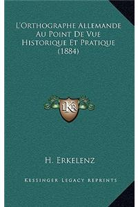 L'Orthographe Allemande Au Point De Vue Historique Et Pratique (1884)