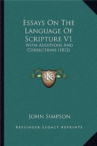 Essays On The Language Of Scripture V1