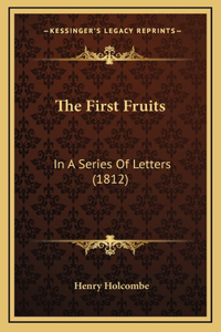 The First Fruits