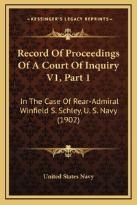 Record Of Proceedings Of A Court Of Inquiry V1, Part 1