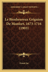 Bienheureux Grignion De Monfort, 1673-1716 (1903)