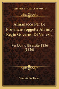 Almanacco Per Le Provincie Soggette Ali'imp Regio Governo Di Venezia