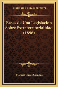 Bases de Una Legislacion Sobre Extraterritorialidad (1896)