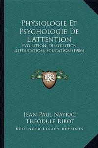 Physiologie Et Psychologie de L'Attention