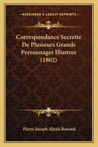 Correspondance Secrette De Plusieurs Grands Personnages Illustres (1802)