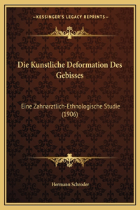 Kunstliche Deformation Des Gebisses