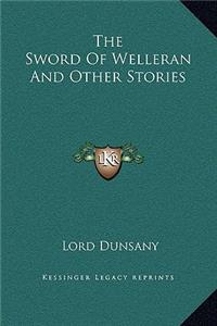The Sword Of Welleran And Other Stories
