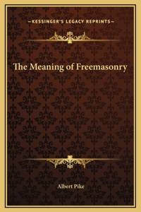 Meaning of Freemasonry