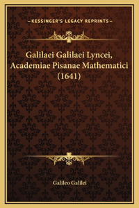 Galilaei Galilaei Lyncei, Academiae Pisanae Mathematici (1641)