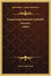 Concerning President Garfield's Ancestry (1881)