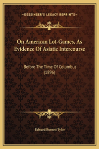 On American Lot-Games, As Evidence Of Asiatic Intercourse