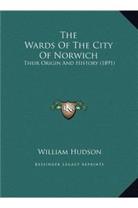 The Wards Of The City Of Norwich