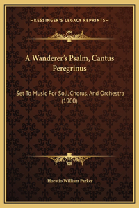 A Wanderer's Psalm, Cantus Peregrinus