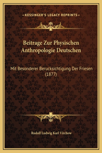 Beitrage Zur Physischen Anthropologie Deutschen