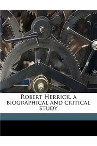 Robert Herrick, a Biographical and Critical Study
