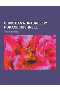 Christian Nurture - By Horace Bushnell