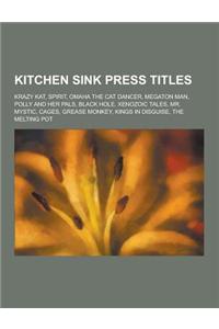 Kitchen Sink Press Titles: Krazy Kat, Spirit, Omaha the Cat Dancer, Megaton Man, Polly and Her Pals, Black Hole, Xenozoic Tales, Mr. Mystic, Cage