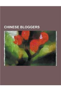 Chinese Bloggers: Benjamin Joffe, Gao Yaojie, Guo Baofeng, Han Han, Hao Wu, Hung Huang, Isaac Mao, Jiang Lijun, Kong Qingdong, Lam Chiu