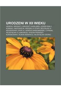 Urodzeni W XII Wieku