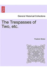 Trespasses of Two, Etc.