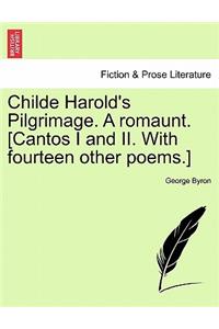 Childe Harold's Pilgrimage. a Romaunt. [Cantos I and II. with Fourteen Other Poems.]