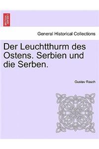 Der Leuchtthurm Des Ostens. Serbien Und Die Serben.