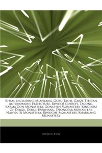 Articles on Kham, Including: Mianyang, Guru Tashi, Garz Tibetan Autonomous Prefecture, Riwoq County, Tagong, Karma Gon Monastery, Gonchen Monastery