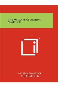 Memoirs Of Arthur Shattuck