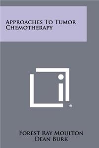 Approaches to Tumor Chemotherapy