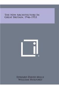 The New Architecture in Great Britain, 1946-1953