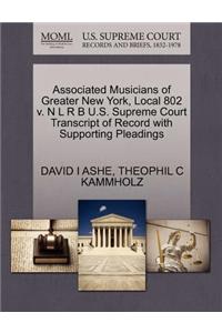 Associated Musicians of Greater New York, Local 802 V. N L R B U.S. Supreme Court Transcript of Record with Supporting Pleadings