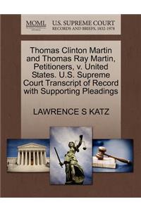 Thomas Clinton Martin and Thomas Ray Martin, Petitioners, V. United States. U.S. Supreme Court Transcript of Record with Supporting Pleadings