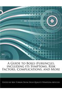 A Guide to Boils (Furuncle), Including Its Symptoms, Risk Factors, Complications, and More
