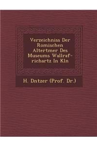 Verzeichniss Der Romischen Altert Mer Des Museums Wallraf-Richartz in K Ln
