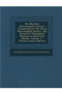 The Monthly Microscopical Journal: Transactions of the Royal Microscopical Society, and Record of Histological Research at Home and Abroad, Volume 3
